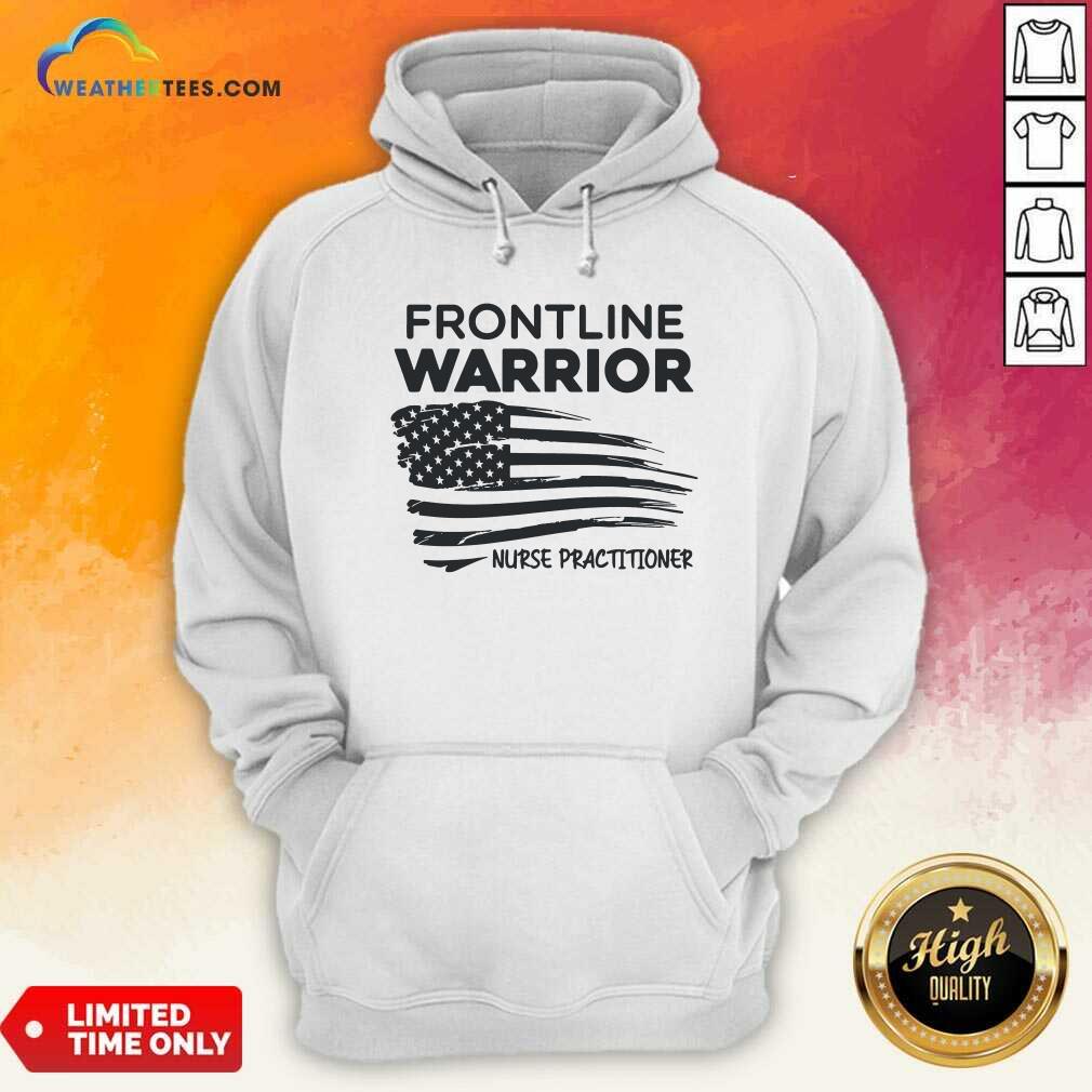 Frontline Warrior Nurse Practitioner American Flag Hoodie - Design By Weathertees.com