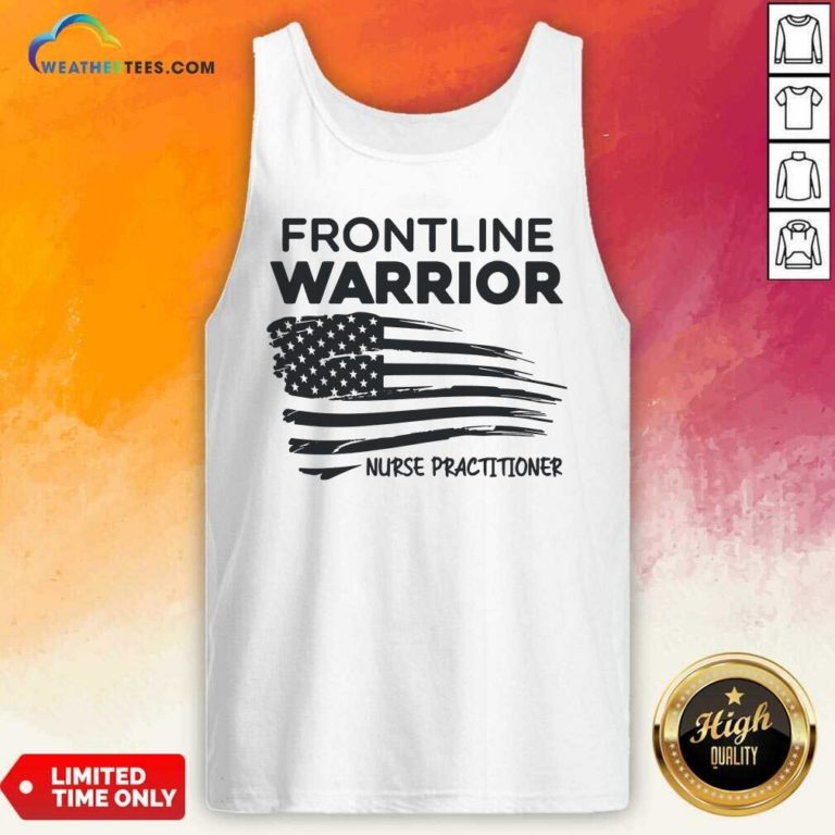 Frontline Warrior Nurse Practitioner American Flag Tank Top - Design By Weathertees.com