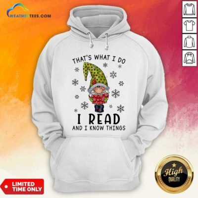 Gnome Reading Books That’s What I Do I Read And I Know Things Hoodie - Design By Weathertees.com