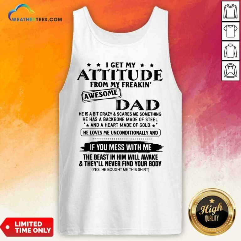 I Get My Attitude From My Freakin’ Awesome Dad Tank Top - Design By Weathertees.com