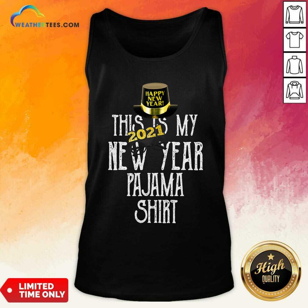 This Is My New Year 2021 Pajama Tank Top - Design By Weathertees.com