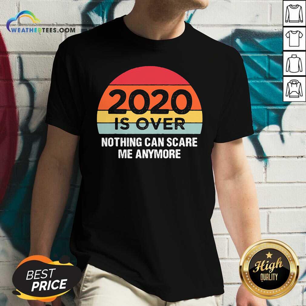 2020 Is Over Nothing Can Scare Me Anymore Vintage Retro V-neck - Design By Weathertees.com