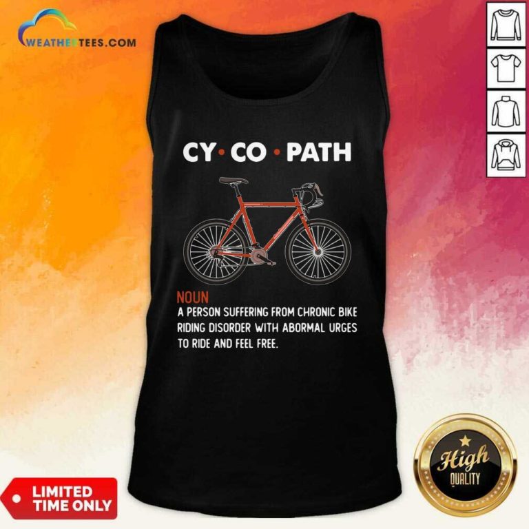 Cycopath Noun A Person Suffering From Chronic Bike Tank Top - Design By Weathertees.com