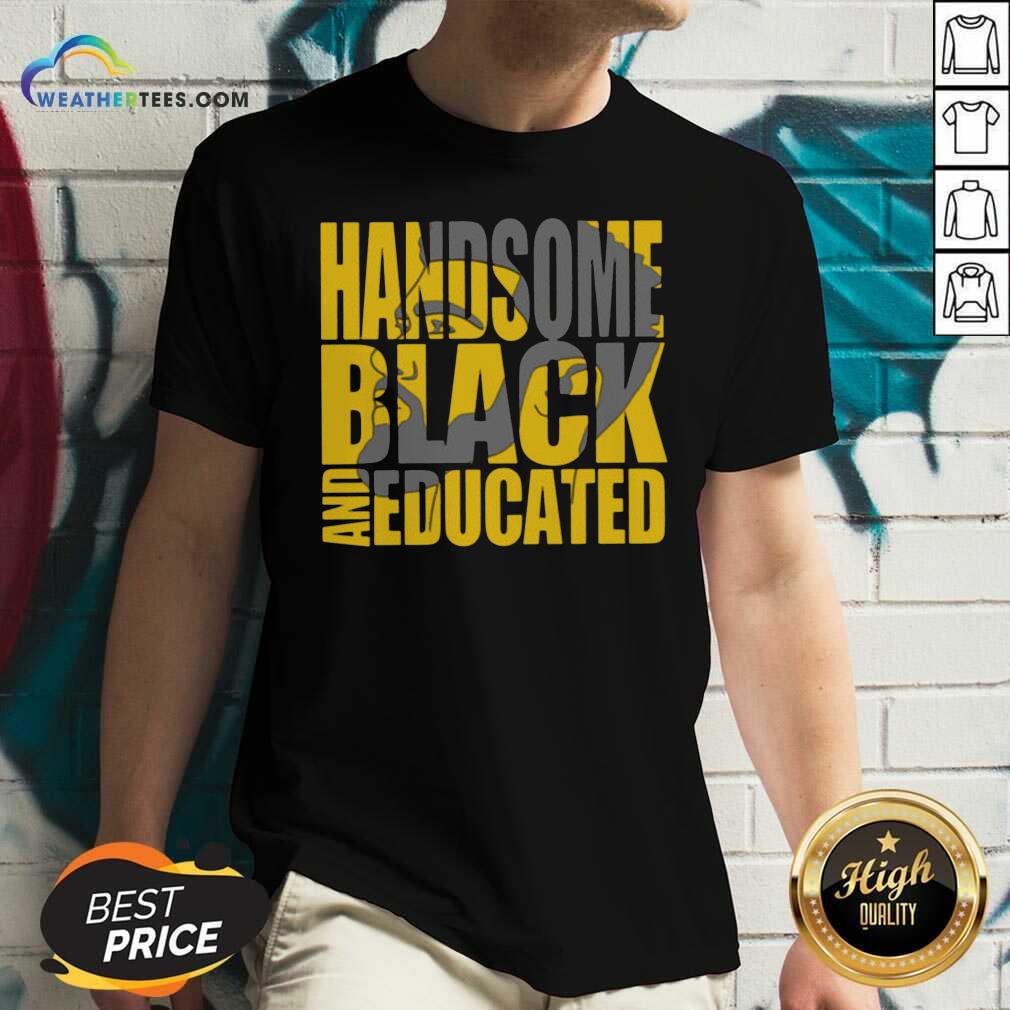 Handsome Black And Educated V-neck - Design By Weathertees.com
