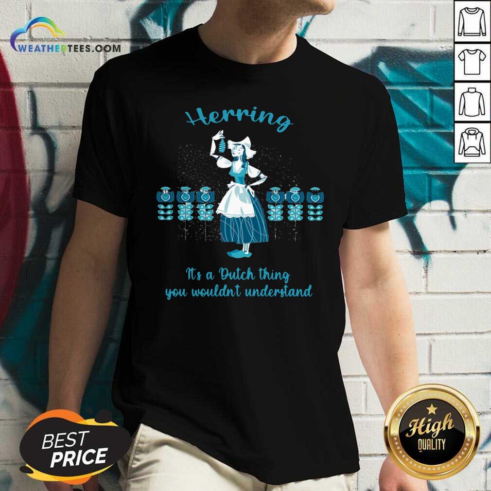 Herring It’s A Dutch Thing You Wouldnt Understand V-neck - Design By Weathertees.com