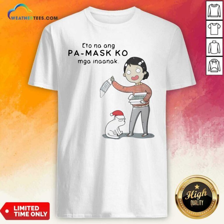 Eto Na Ang Pa Mask Ko Mga Inaanak Shirt - Design By Weathertees.com
