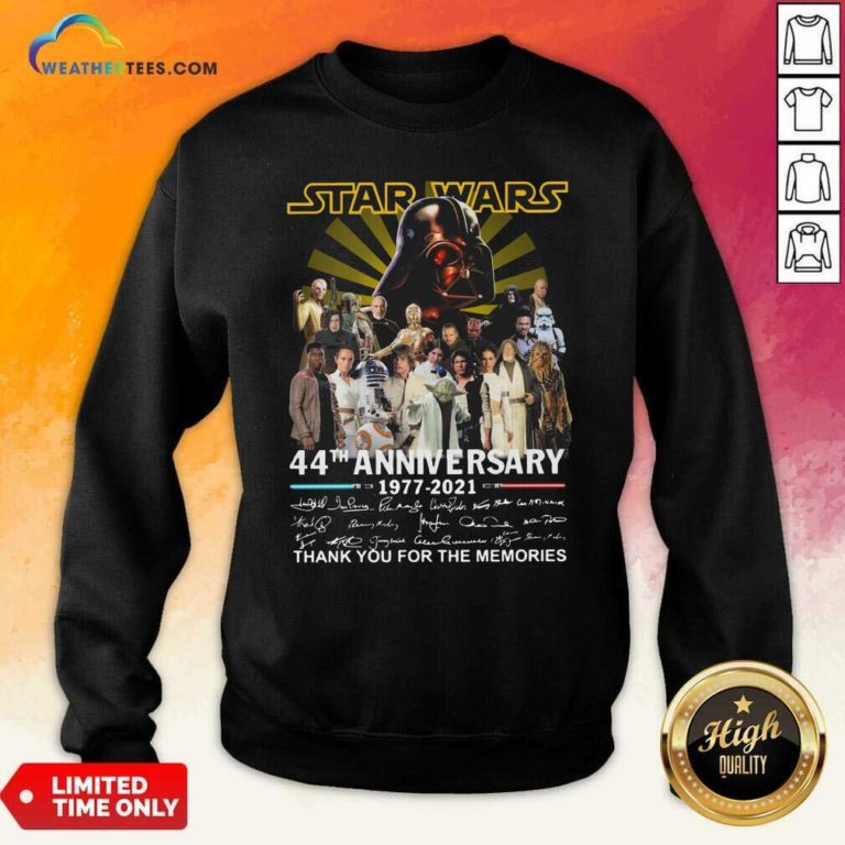 Start Wars 44th Anniversary 1977 2021 Signatures Thank You For The Memories Sweatshirt - Design By Weathertees.com