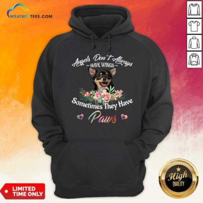 Angels Don’t Always Have Wings Chihuahua Sometimes They Have Paws Hoodie - Design By Weathertees.com