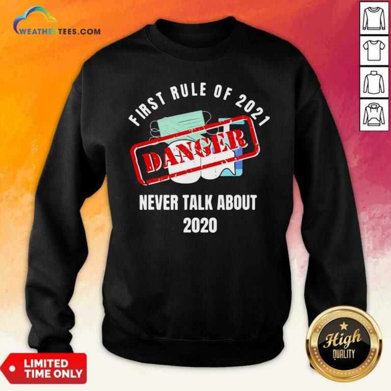 First Rule Of 2021 Never Talk About Danger Mask Toilet Paper 2020 Sweatshirt - Design By Weathertees.com