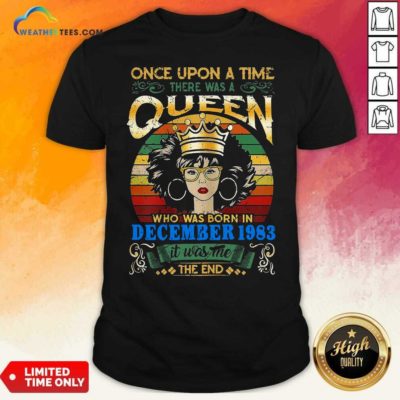 Once Upon A Time There Was A Queen Who Was Born In December 1983 Vintage Shirt - Design By Weathertees.com