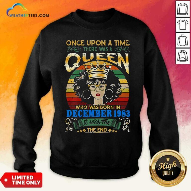 Once Upon A Time There Was A Queen Who Was Born In December 1983 Vintage Sweatshirt - Design By Weathertees.com