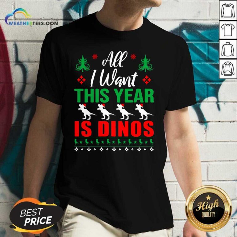 All I Want This Year Is Dinos Christmas V-neck - Design By Weathertees.com