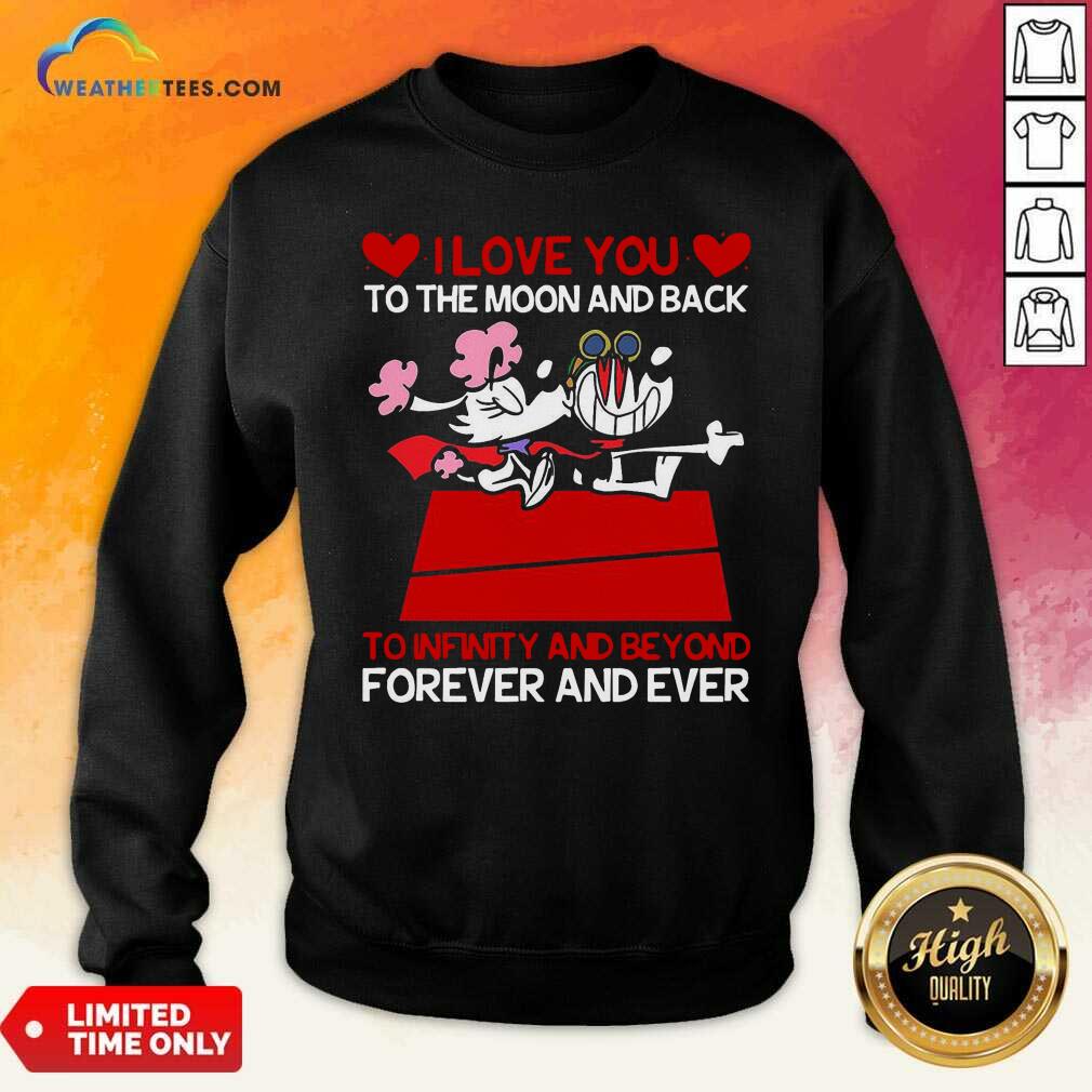 Snoopy And Girlfriend I Love You To The Moon And Back Forever And Ever Valentines Day Sweatshirt - Design By Weathertees.com
