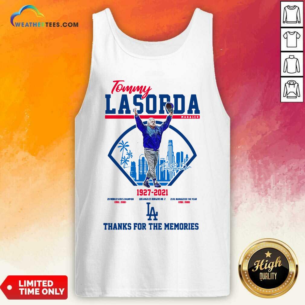Tommy Lasorda Manager 1927 2021 Thanks For The Memories Tank Top - Design By Weathertees.com
