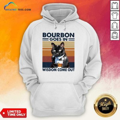 Bourbon Goes In Wisdom Come Out Cat Drink Tea Vintage Hoodie - Design By Weathertees.com