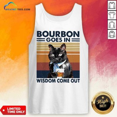 Bourbon Goes In Wisdom Come Out Cat Drink Tea Vintage Tank Top - Design By Weathertees.com