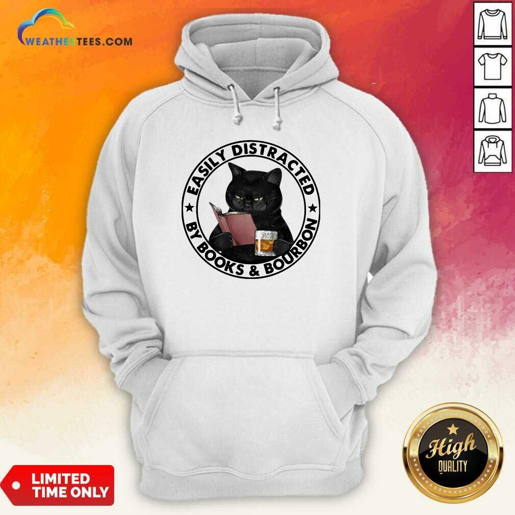 Easily Distracted By Books And Bourbon Cat Hoodie - Design By Weathertees.com