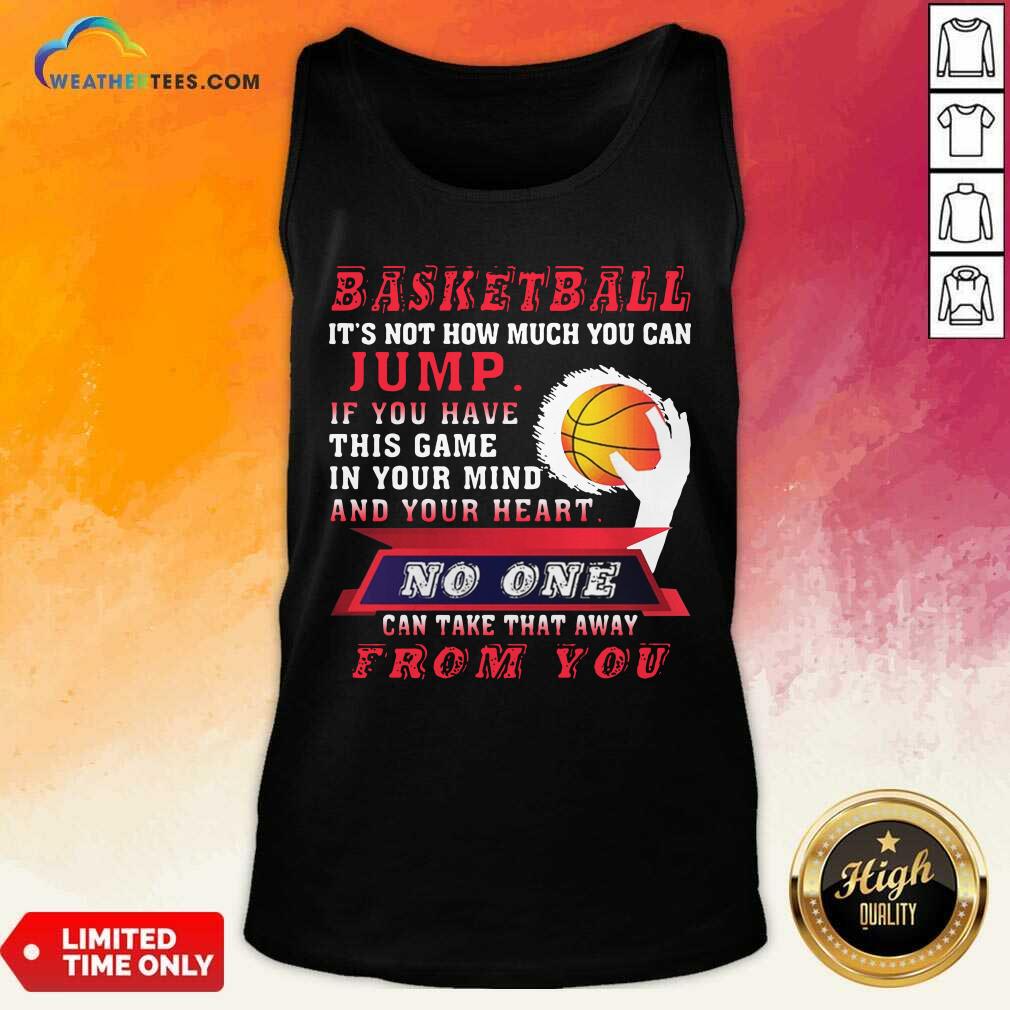 Baskeball It Is Not How Much You Can Jump Tank Top - Design By Weathertees.com