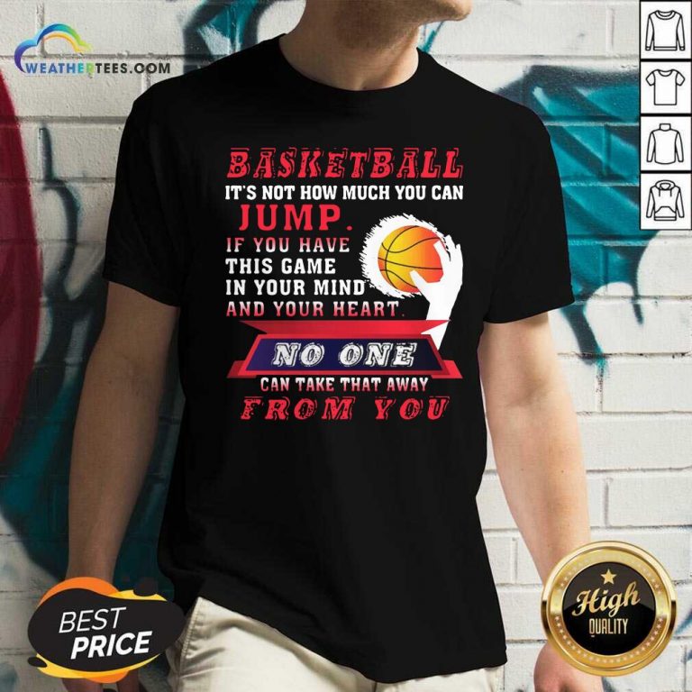 Baskeball It Is Not How Much You Can Jump V-neck - Design By Weathertees.com
