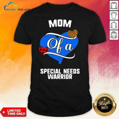 Mom Of A Special Needs Warrior Heart Shirt - Design By Weathertees.com