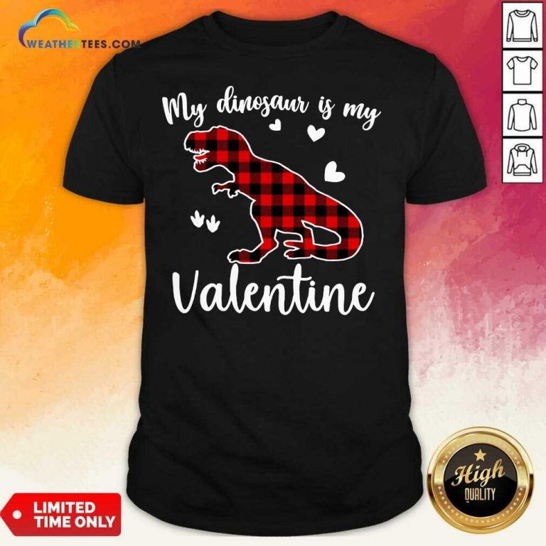 My Dinosaur Is My Valentine Shirt - Design By Weathertees.com