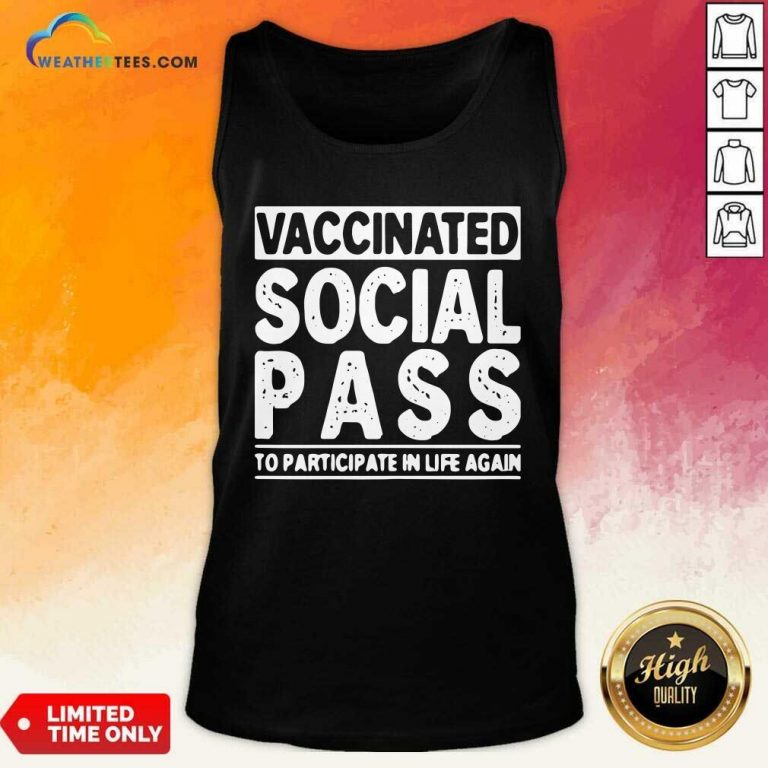 Vaccinated Social Pass To Participate In Life Again Tank Top - Design By Weathertees.com