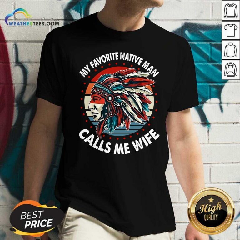 My Favorite Native Man Calls Me Wife Vintage V-neck - Design By Weathertees.com