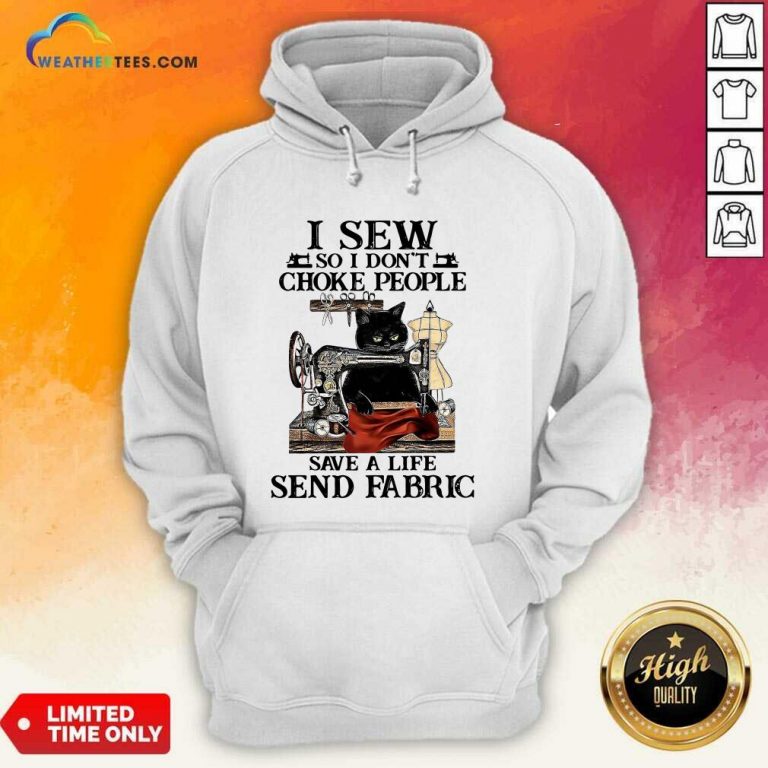Black Cat I Sew So I Don’t Choke People Save A Life Send Fabric Hoodie - Design By Weathertees.com