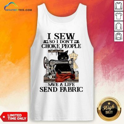 Black Cat I Sew So I Don’t Choke People Save A Life Send Fabric Tank Top - Design By Weathertees.com