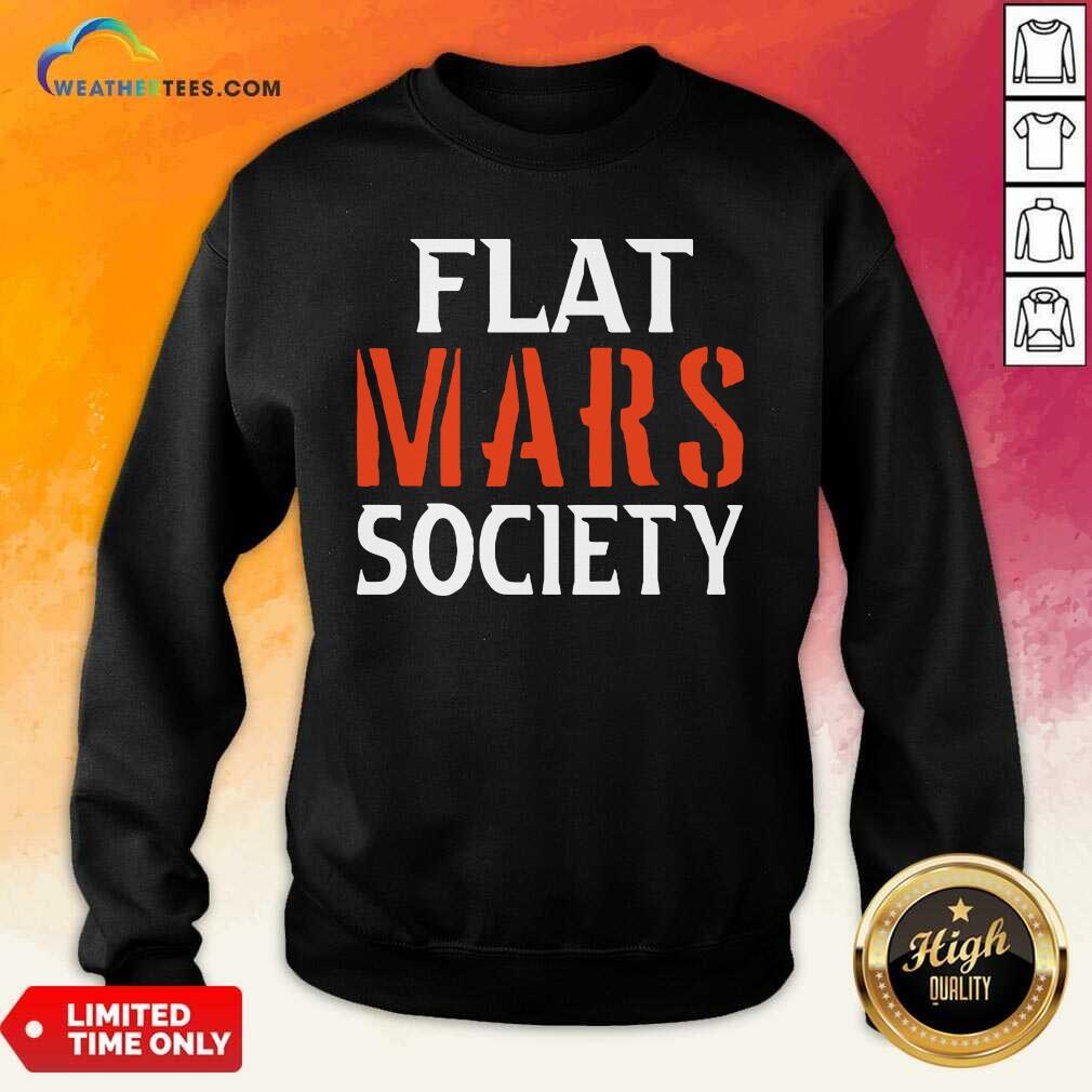 Flat Mars Society Sweatshirt - Design By Weathertees.com