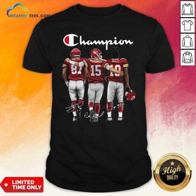 Kansas City Chief Kelce Mahomes And Hill Champion Signatures Shirt - Design By Weathertees.com