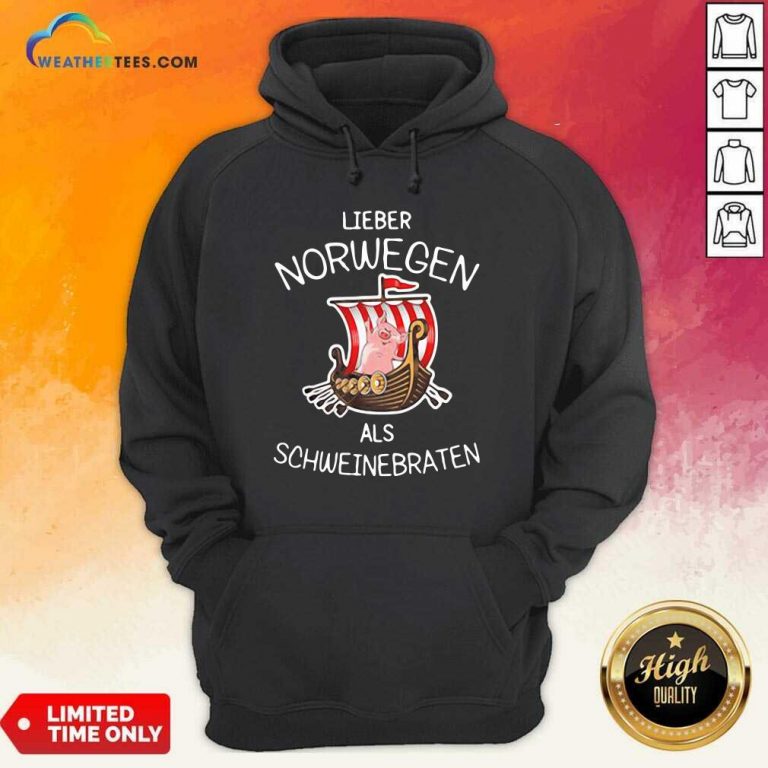 Lieber Norwegen Als Schweinebraten Pig Hoodie - Design By Weathertees.com