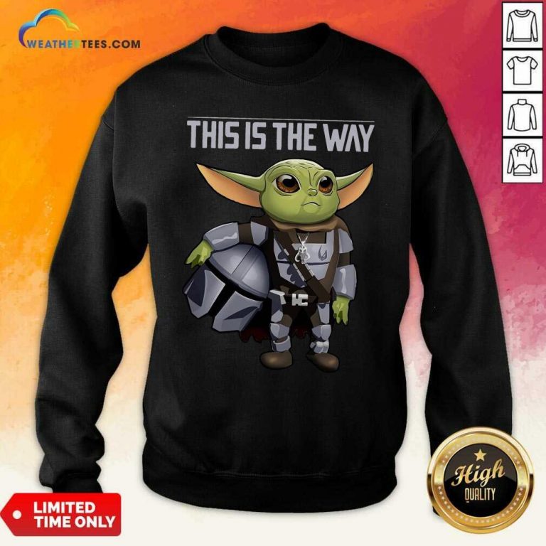 Baby Yoda The Mandalorian This Is The Way Sweatshirt - Design By Weathertees.com