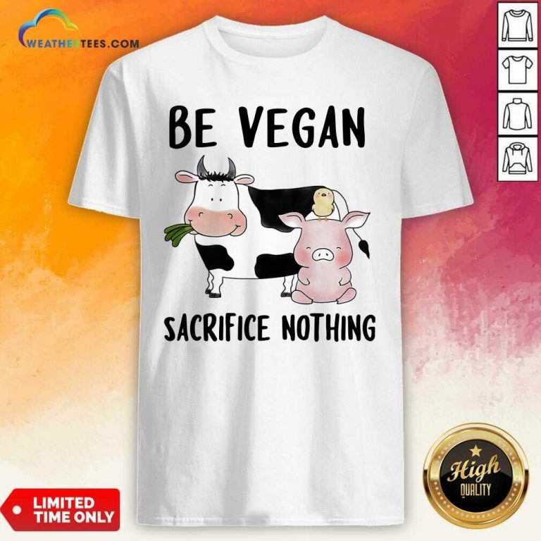 Be Vegan Sacrifice Nothing Cow And Pig Farm Shirt - Design By Weathertees.com