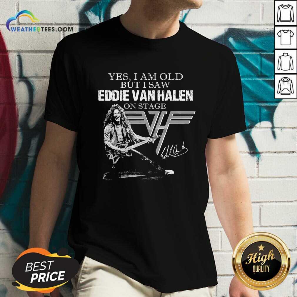 Yes I Am Old But I Saw Eddie Van Halen On Stage Signature V-neck - Design By Weathertees.com