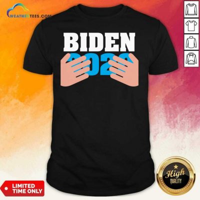 Joe Biden 2020 Hands Shirt - Design By Weathertees.com