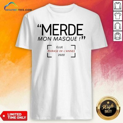 Merde Mon Masque Elue Phrase De L’année 2020 Shirt - Design By Weathertees.com
