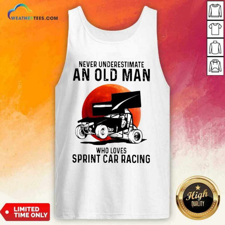 Never Underestimate An Old Man Who Loves Sprint Cả Racing The Moon Tank Top - Design By Weathertees.com