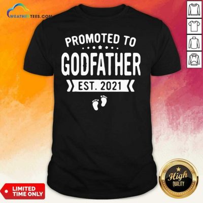 Promoted To Godfather Est 2021 Shirt - Design By Weathertees.com