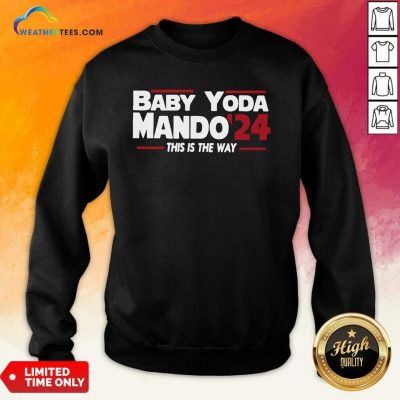 Babay Yoda Mando 24 This Is The Way Sweatshirt - Design By Weathertees.com