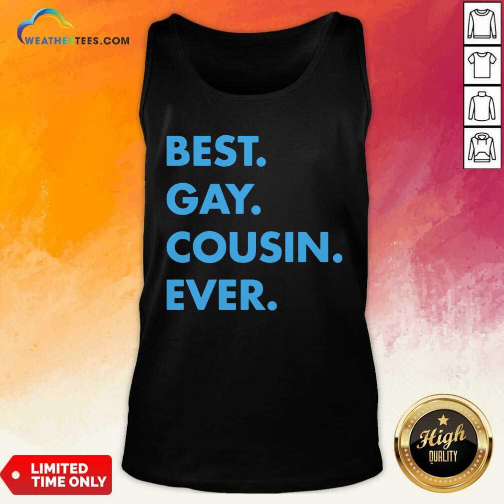 Best Gay Cousin Ever Tank Top - Design By Weathertees.com