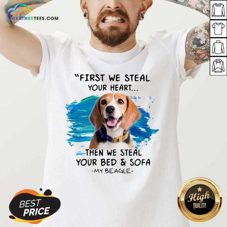 First We Steal Your Heart Then We Steal Your Bed And Sofa My Beagle V-neck - Design By Weathertees.com