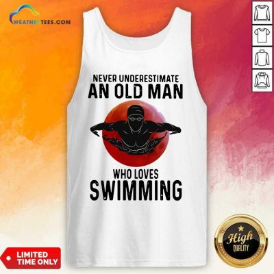 Never Underestimate An Old Man Who Loves Swimming The Moon Tank Top - Design By Weathertees.com