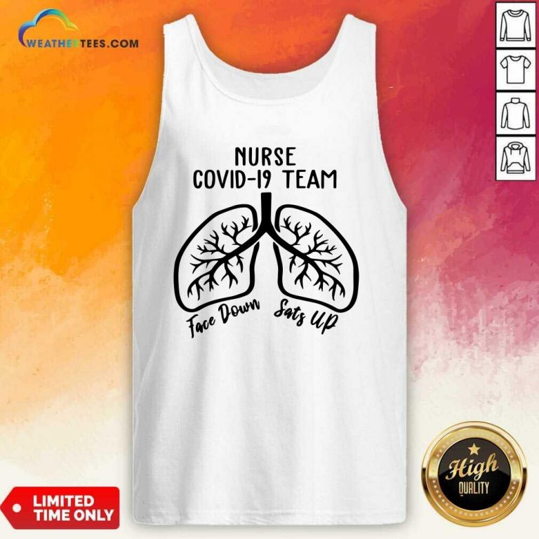 Nurse Covid 19 Team Face Down Sats Up Tank Top - Design By Weathertees.com