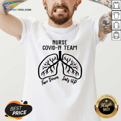 Nurse Covid 19 Team Face Down Sats Up V-neck - Design By Weathertees.com