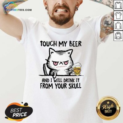 Touch My Beer And I Will Drink It From Your Skull Cat V-neck - Design By Weathertees.com