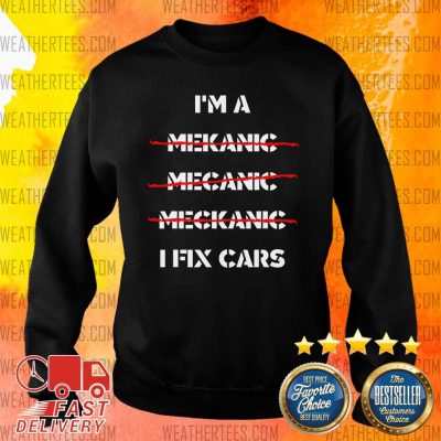 I Am A Mechanic I Fix Car Mechanic & Repairman Sweater - Design By Weathertees.com