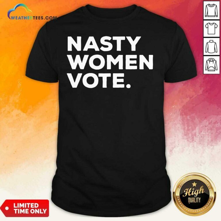 Nasty Women Vote Kamala Harris President Biden Shirt - Design By Weathertees.com