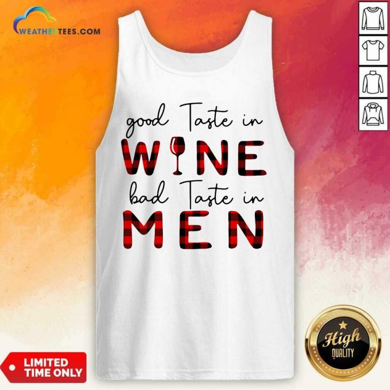Taste In Wine Bad Taste In Men Tank Top - Design By Weathertees.com