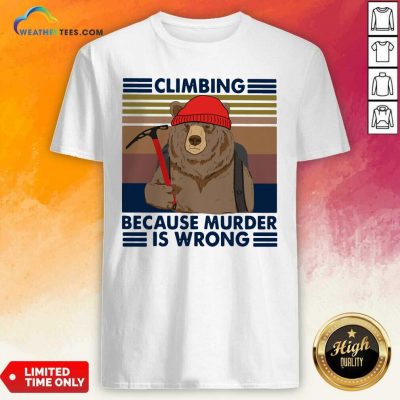 Climbing Because Murder Is Wrong Bear Vintage Shirt - Design By Weathertees.com